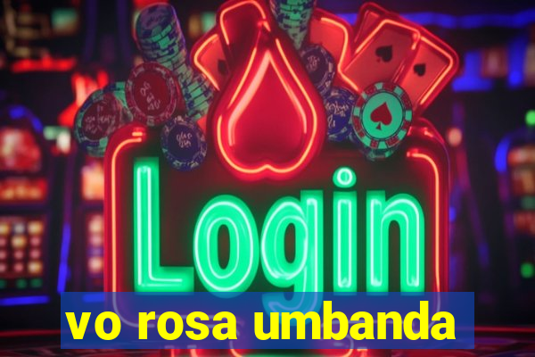 vo rosa umbanda